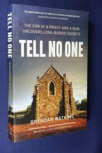 TELL NO ONE Brendan Watkins SON OF A PRIEST AND A NUN SECRETS OUTBACK AUSTRALIA - Picture 1 of 12