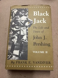 Black Jack The Life & Times of John J Pershing by Frank Vandiver Vol II HC DJ D - Bild 1 von 6
