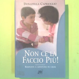 NON CE LA FACCIO PIÙ RISPOSTE A GENITORI IN CRISI CAPRIOGLIO PAN ARMENIA - Foto 1 di 1