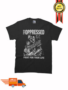 New The Oppressed - Fight For Your Life Classic MAN WOMAN T-Shirt SIze S-5XL