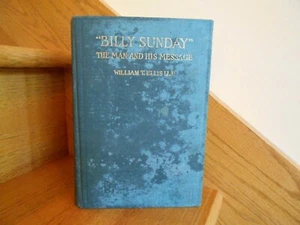 Billy Sunday The Man and His Message Gospel 1914 Wm Ellis *shipping included!* - Picture 1 of 12