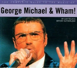 The Complete Guide to the Music of GEORGE MICHAEL & WHAM! (1998, Paperback) - Foto 1 di 2