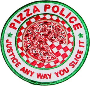 Pizza Polizei Justiz Any Way You Slice It Sammlerstück 5" Aufnäher - Bild 1 von 1
