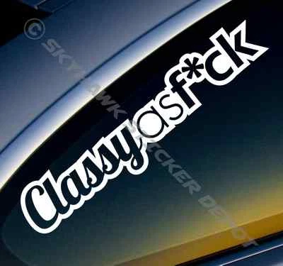 Classy as F*ck Funny Bumper Sticker Vinyl Decal Self Adhesive Vinyl Car Sticker  - Image 1 of 4