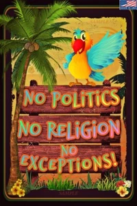 WORLDS GREATEST SIGNS! 8"X12" METAL NO POLITICS!TIKI BAR POOL MAN CAVE OFFICE - Picture 1 of 2