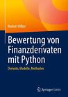 Bewertung von Finanzderivaten mit Python Norbert Hilber