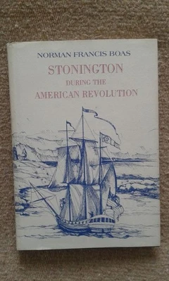 Stonington During the American Revolution by Norman Boas - SIGNED 1st ed - Image 1 of 2