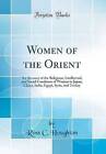 Women Of The Orient An Account Of The Religious, I