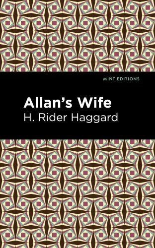 Allan's Wife by H. Rider Haggard (2021, Hardcover)