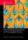 The Routledge Handbook of Phonological Theory by S.J. Hannahs (English) Hardcove