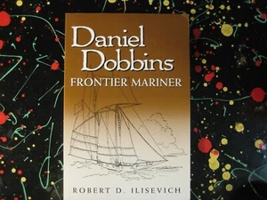 Daniel Dobbins Frontier Mariner Erie Ship Niagara Pennsylvania History Book TPB - Picture 1 of 3
