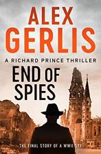End of Spies: 4 (The Richard Prince Thrillers) By Alex Gerlis