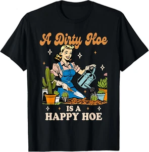 Camiseta Gardener Plant Lady Gardening A Dirty Hoe Is A Happy Hoe - Imagen 1 de 4