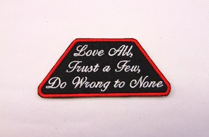 "Love All, Trust a Few, Do Wrong to None" Iron/Sew on Patch Wisdom Patch - Picture 1 of 2