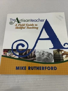 The Artisan Teacher: A Field Guide to Sk - Taschenbuch, 0991472403, Mike Rutherford - Bild 1 von 2