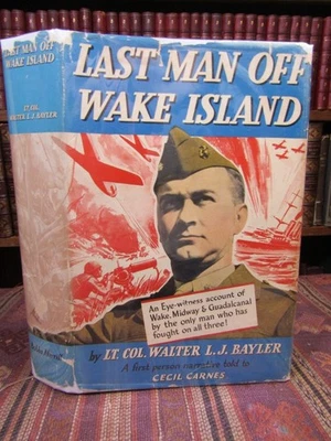 1943 Bayler LAST MAN ON WAKE ISLAND Rare WWII MIDWAY, GUADALCANAL History HC/DJ - Image 1 of 4