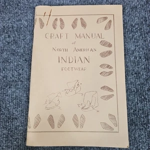 CRAFT MANUAL OF NORTH AMERICAN INDIAN FOOTWEAR, George M White, Jan. 1972 - Picture 1 of 6