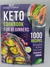 Keto Cookbook For Beginners: 1000 Recipes For Quick & Easy Low-Carb Homemade