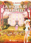 Libri Zucchi Gaia - La Vicina Di Zeffirelli
