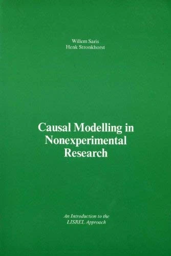 CAUSAL MODELLING IN NON-EXPERIMENTAL RESEARCH: By Willem E ; Stronkhorst Saris - Image 1 of 1