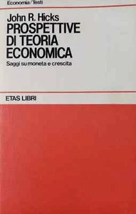 John R. Hicks PROSPETTIVE DI TEORIA ECONOMICA EtasLibri - Picture 1 of 1