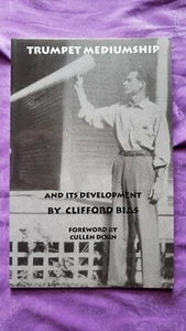 TRUMPET MEDIUMSHIP  & It's Development BY CLIFFORD BIAS foreward by Cullen Dorn - Picture 1 of 2