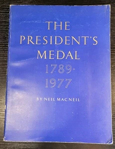 The President's Medal 1789 - 1977 von Neil Macneil Softcover Buch - Bild 1 von 3