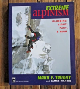 Extreme Alpinism Book Climbing Light Fast High Mark Twight & James Martin 1999 - Picture 1 of 5