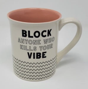 Block Anyone Who Kills Your Vibe Coffee Mug White Pink 16oz Our Name Is Mud - Picture 1 of 3