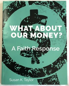 WHAT ABOUT OUR MONEY? A FAITH RESPONNSE BY SUSAN K. TAYLOR  CHISTIAN FINANCE - Picture 1 of 6