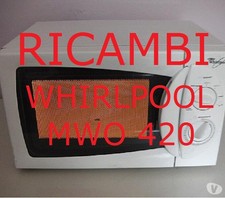 RICAMBI MICROONDE WHIRLPOOL MWO 420
