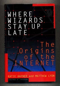 Where Wizards Stay Up LateBook - The Origins of the Internet - Hardcover, DJ - Picture 1 of 2