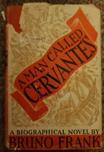 Bruno Frank, H T Lowe-Porter / A Man Called Cervantes First Edition 1935 - Picture 1 of 6