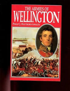THE ARMIES OF WELLINGTON., P Haythornthwaite, 1st UK, SB  VG - Picture 1 of 2
