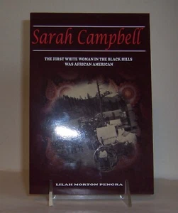 Sarah Campbell: First White Woman in Black Hills Was African American by Pengra - Picture 1 of 7