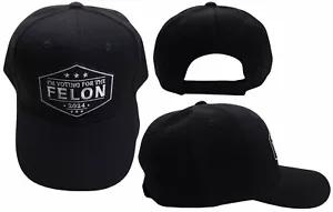 I'm Voting For The Felon 2024 Black Trump Embroidered Baseball Cap Hat - Picture 1 of 6