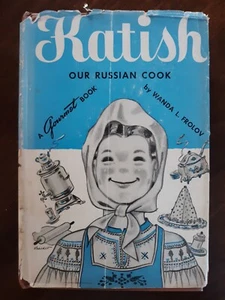 KATISH OUR RUSSIAN COOK: A GOURMET BOOK by Wanda Frolov - Illustrated with HC/DJ - Picture 1 of 14