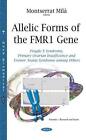 Allelic Forms of the FMR1 Gene: Fragile X Syndrome, Primary Ovarian Insufficienc