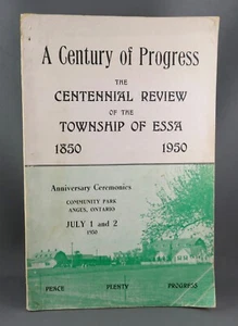 A Century of Progress the CENTENNIAL REVIEW of THE TOWNSHIP OF ESSA 1850-1950 - Picture 1 of 9