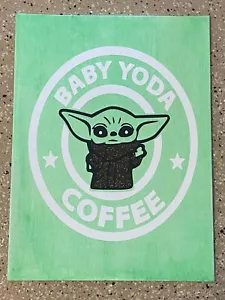 Handgefertigtes Star Wars Baby Yoda Kaffee Vinyl auf Leinwand 9x12 signiertes Kunstwerk A - Bild 1 von 4