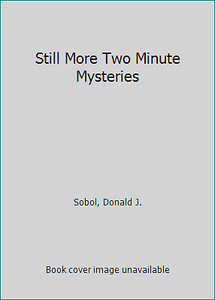 Still More Two Minute Mysteries by Sobol, Donald J.