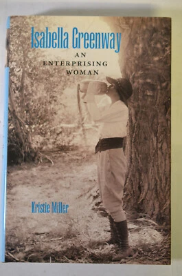 Isabella Greenway, Miller, (2004), 1st Ptg, HC/DJ, SIGNED, Politics, Arizona - Image 1 of 4
