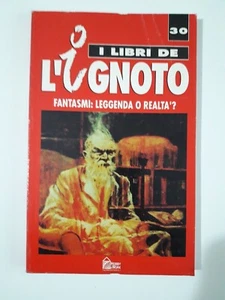 Fantasmi: Leggenda o realtà? - I libri de L'ignoto anno 1993 - Picture 1 of 1