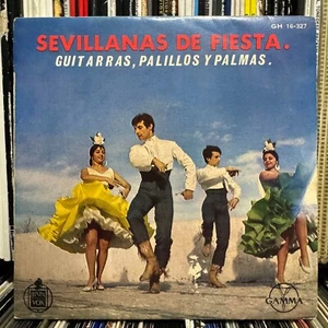 SEVILLANAS DE FIESTA - GUITARRAS PALILLOS Y PALMAS (7") RARE!! GAMMA / GH 16-327 - Picture 1 of 4