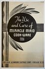 The Use And Care Of Miracle Maid Cook-ware Booklet, Vintage Recipes, Information