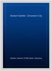 Herbert Stattler : Ornament City, Paperback by Stattler, Herbert (CON); Butin...