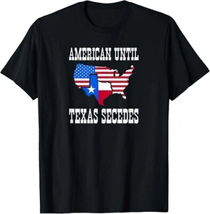 American until Texas secedes for Lone Star States Gift Unisex T-Shirt - Picture 1 of 4