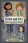 Asha and Baz Meet Mary Sherman Morgan: Volume 1 by Caroline Fernandez (English) 