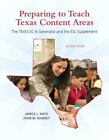 Preparing To Teach Texas Content Areas: The Texes Ec-6 Generalist & The Esl...