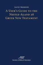 David Trobisch A User's Guide to the Nestle-Aland 28 Greek New Testa (Paperback)
